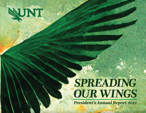 UNT 2022 President's Annual Report - Spreading Our Wings